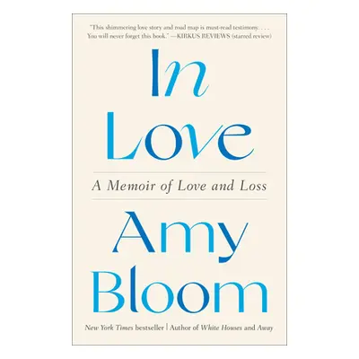 "In Love: A Memoir of Love and Loss" - "" ("Bloom Amy")