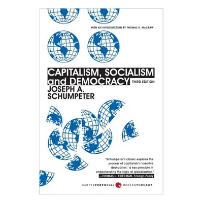 "Capitalism, Socialism, and Democracy: Third Edition" - "" ("Schumpeter Joseph A.")