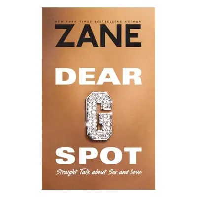 "Dear G-Spot: Straight Talk about Sex and Love" - "" ("Zane")