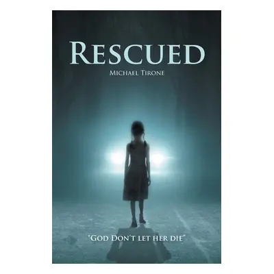 "Rescued" - "" ("Tirone Michael")