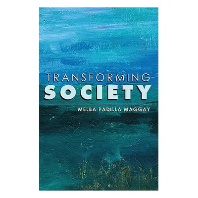 "Transforming Society" - "" ("Maggay Melba Padilla")