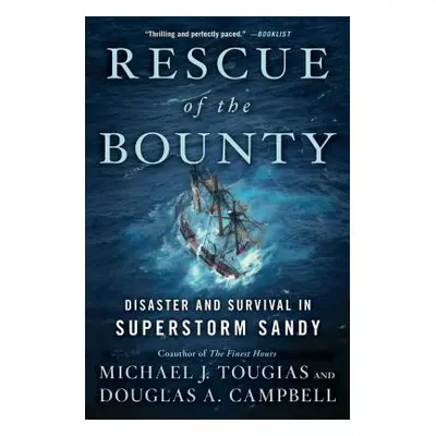 "Rescue of the Bounty: Disaster and Survival in Superstorm Sandy" - "" ("Tougias Michael J.")