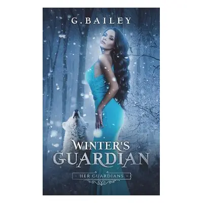 "Winter's Guardian" - "" ("Bailey G.")