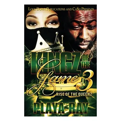 "Kingz of the Game 3: Rise of the Queenz" - "" ("Ray Playa")