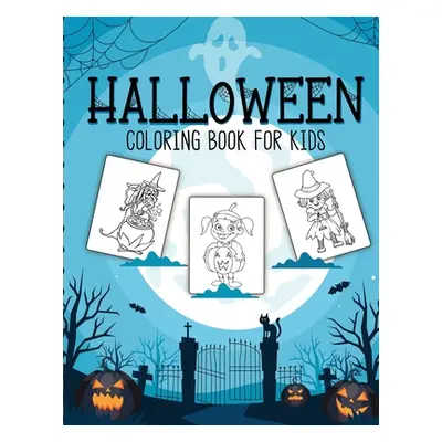 "Halloween Coloring Book For Kids: Crafts Hobbies - Home - for Kids 3-5 - For Toddlers - Big Kid