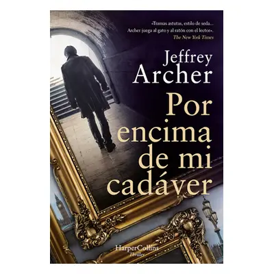 "Por Encima de Mi Cadver (Over My Dead Body - Spanish Edition)" - "" ("Archer Jeffrey")