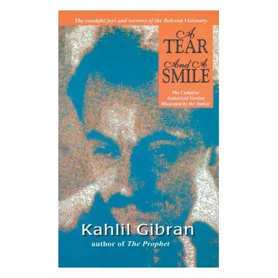 "A Tear & a Smile" - "" ("Gibran Kahlil")