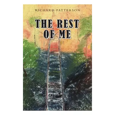 "The Rest of Me" - "" ("Patterson Richard")