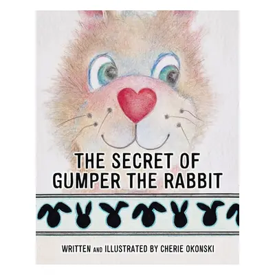 "The Secret of Gumper the Rabbit" - "" ("Okonski Cherie")