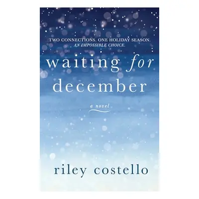 "Waiting for December" - "" ("Costello Riley")