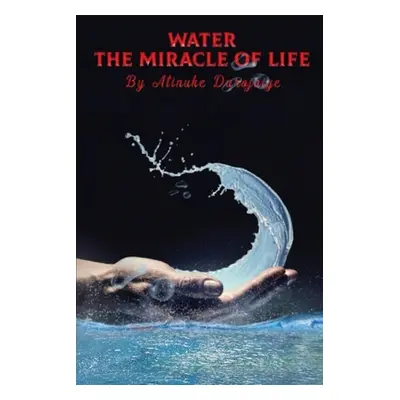 "Water, The Miracle of Life: Series One" - "" ("Durojaiye Atinuke")