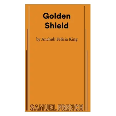 "Golden Shield" - "" ("Felicia King Anchuli")