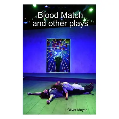 "Blood Match and other plays" - "" ("Mayer Oliver")