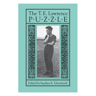 "The T. E. Lawrence Puzzle" - "" ("Tabachnick Stephen E.")