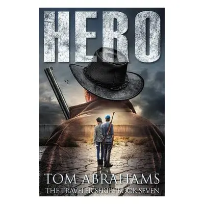 "Hero: A Post Apocalyptic/Dystopian Adventure" - "" ("Abrahams Tom")