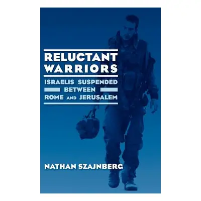 "Reluctant Warriors" - "" ("Szajnberg Nathan")