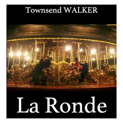 "La Ronde" - "" ("Walker Townsend")