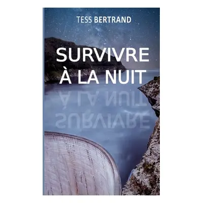 "Survivre la nuit" - "" ("Bertrand Tess")