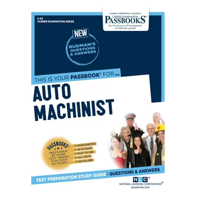 "Auto Machinist (C-62): Passbooks Study Guide Volume 62" - "" ("National Learning Corporation")