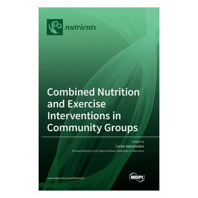 "Combined Nutrition and Exercise Interventions in Community Groups" - "" ("Vasconcelos Carlos")