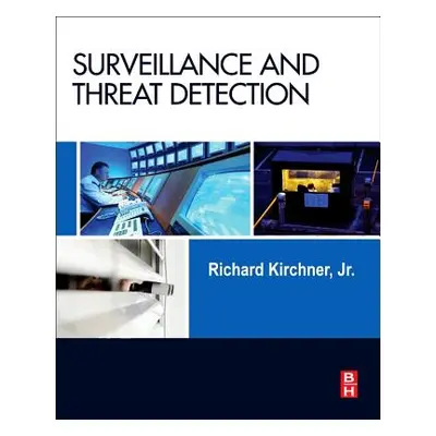 "Surveillance and Threat Detection: Prevention Versus Mitigation" - "" ("Kirchner Richard")