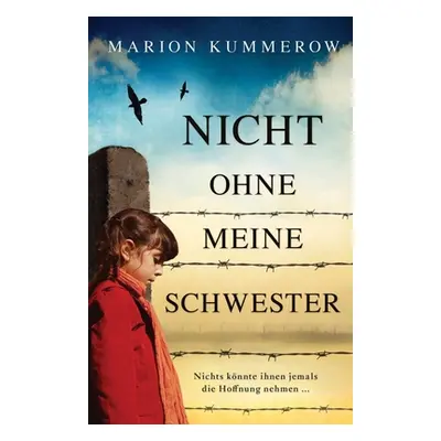 "Nicht ohne meine Schwester" - "" ("Kummerow Marion")