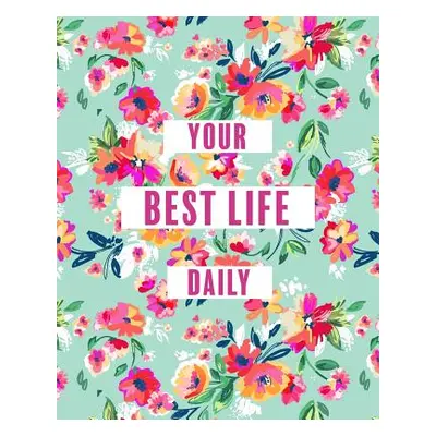 "Create Your Best Life Daily" - "" ("Kuhn Jocelyn")