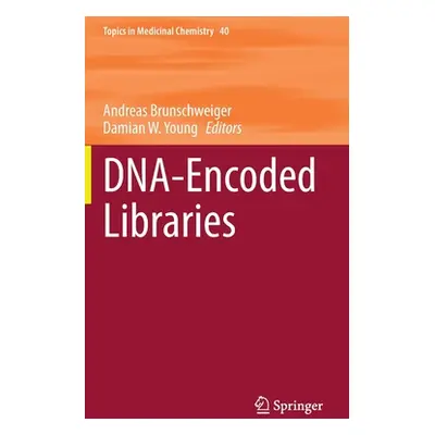 "Dna-Encoded Libraries" - "" ("Brunschweiger Andreas")