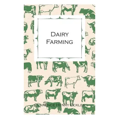 "Dairy Farming" - "" ("Eckles Clarence Henry")