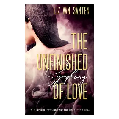 "The Unfinished Symphony of Love" - "" ("Van Santen Liz")