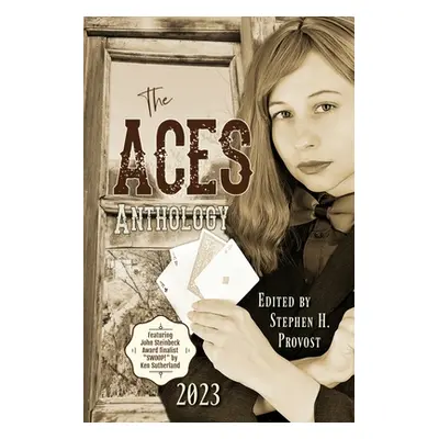 "The ACES Anthology 2023: Stories and Poems from Northern Nevada" - "" ("Provost Sharon Marie")