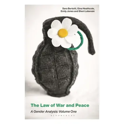 "The Law of War and Peace: A Gender Analysis: Volume One" - "" ("Heathcote Gina")