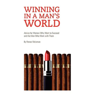 "Winning in a Man's World" - "" ("Weisman Renee")