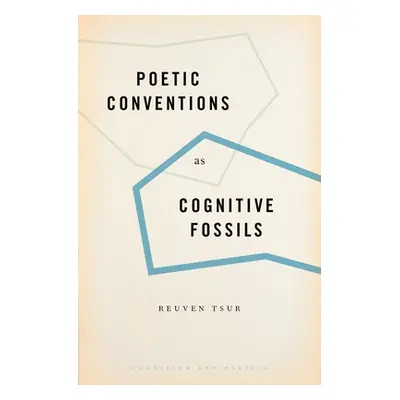 "Poetic Conventions as Cognitive Fossils" - "" ("Tsur Reuven")