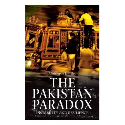 "The Pakistan Paradox: Instability and Resilience" - "" ("Jaffrelot Christrophe")