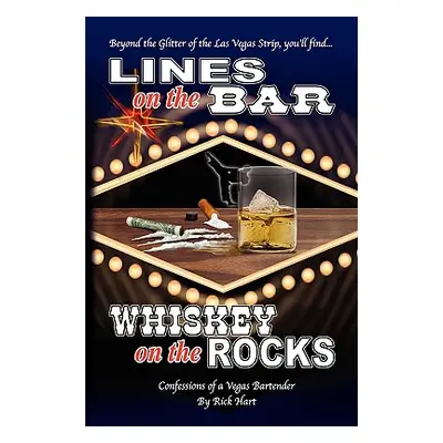 "Lines on the Bar . . . Whiskey on the Rocks" - "" ("Hart Rick")