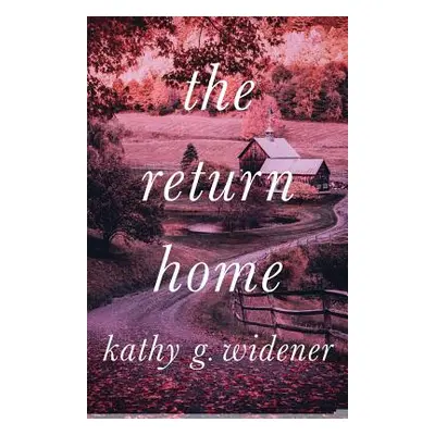 "The Return Home" - "" ("Widener Kathy G.")