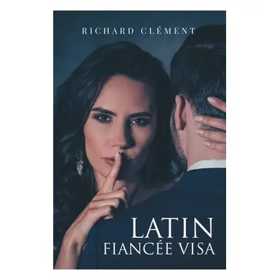 "Latin Fiance Visa" - "" ("Clment Richard")