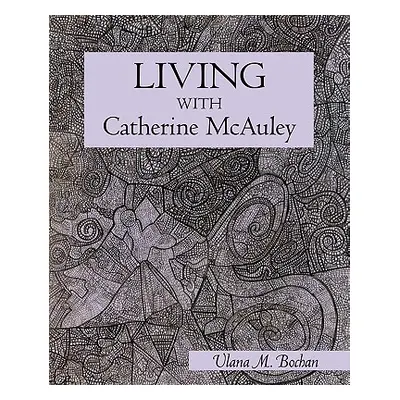 "Living With Catherine McAuley" - "" ("Bochan Ulana M.")