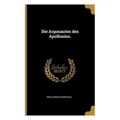 "Die Argonauten des Apollonius." - "" ("(Rhodius ). Apollonius")