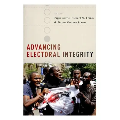 "Advancing Electoral Integrity" - "" ("Norris Pippa")