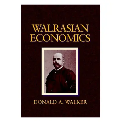 "Walrasian Economics" - "" ("Walker Donald A.")