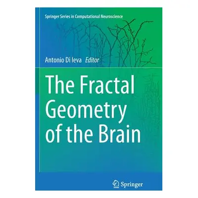 "The Fractal Geometry of the Brain" - "" ("Di Ieva Antonio")