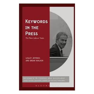 "Keywords in the Press: The New Labour Years" - "" ("Jeffries Lesley")