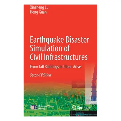 "Earthquake Disaster Simulation of Civil Infrastructures: From Tall Buildings to Urban Areas" - 