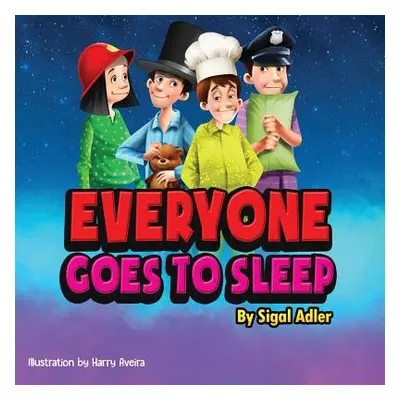 "Everyone goes to sleep: Help kids Sleep With a Smile" - "" ("Adler Sigal")