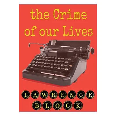 "The Crime of Our Lives" - "" ("Block Lawrence")