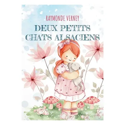 "Deux Petits Chats Alsaciens: Pour Les Plus Petits" - "" ("Verney Raymonde")