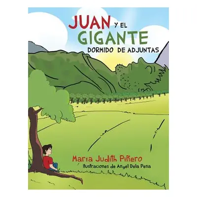 "Juan y El Gigante Dormido de Adjuntas" - "" ("Pinero Maria Judith")