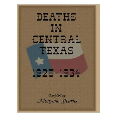 "Deaths in Central Texas, 1925-1934" - "" ("Stearns Monyene")